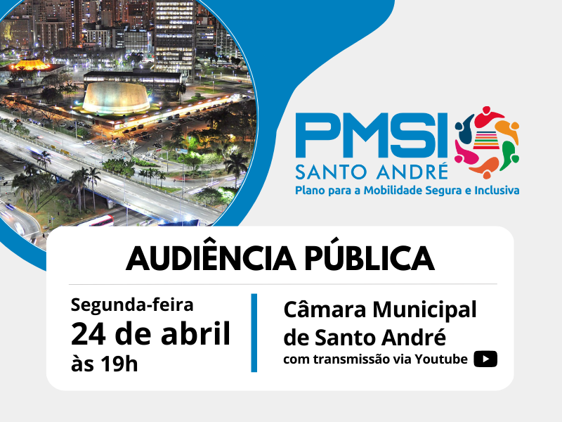 Convite para audiência pública do PMSI: dia 24 de abril às 19h na Câmara Municipal de Santo André